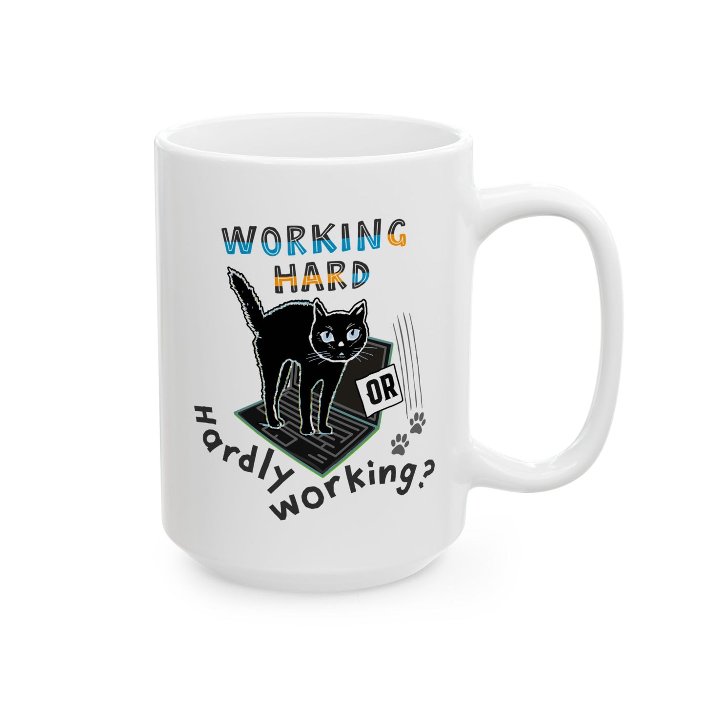 Working Hard Hardly Working Cat Mug. Ceramic Mug, (11oz, 15oz)