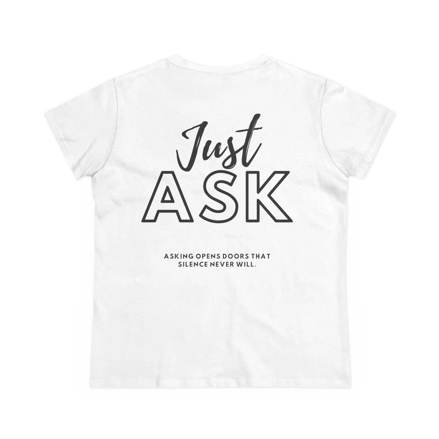 Just Ask Collection Opens Doors. Women's Midweight Cotton Tee - Empowering Quote Top