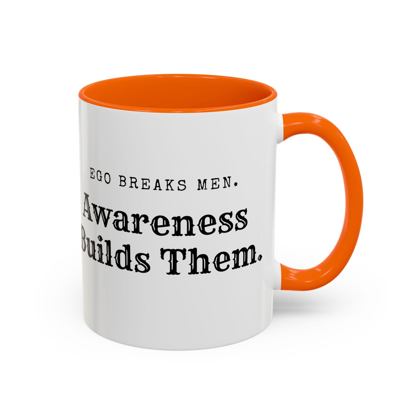 Mens Mugs. Inspirational Awareness Coffee Mug - Ego Breaks Men, Awareness Builds Them - Perfect for Personal Growth & Motivation