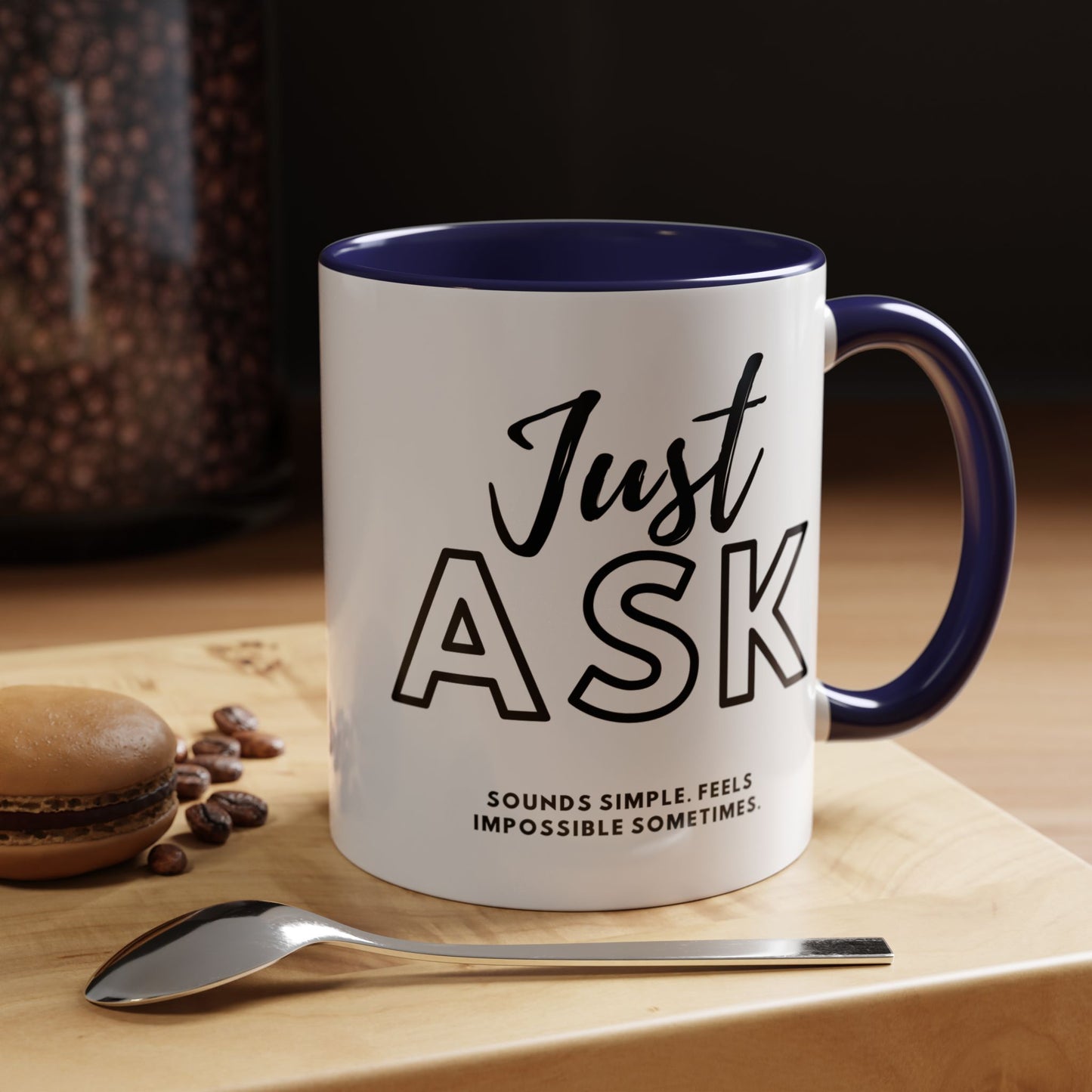 Just Ask Sounds Simple Feels Impossible Sometimes. Accent Coffee Mug - Unique Gift for Motivation and Positivity