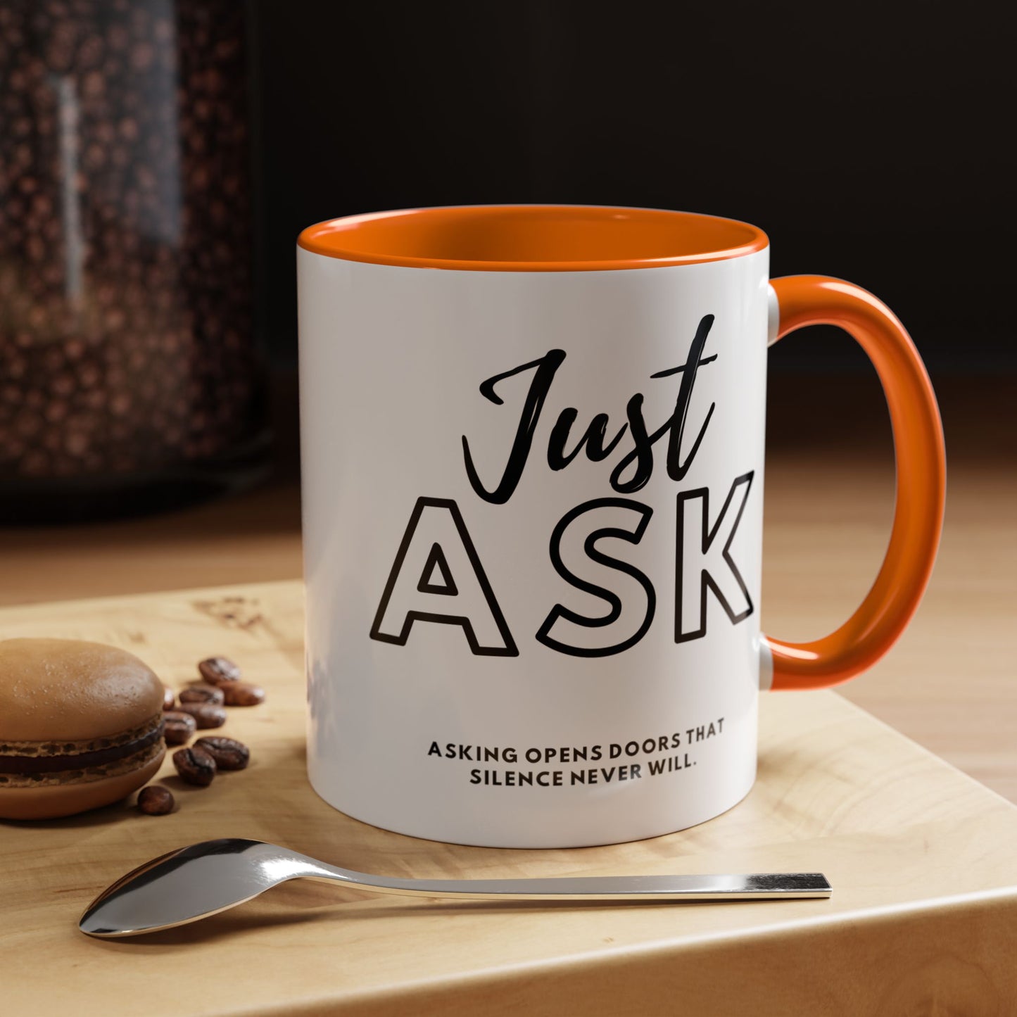 Asking Opens Doors Silence Never Will. Just Ask Coffee Mug | Perfect for Daily Motivation and Thoughtful Gifts