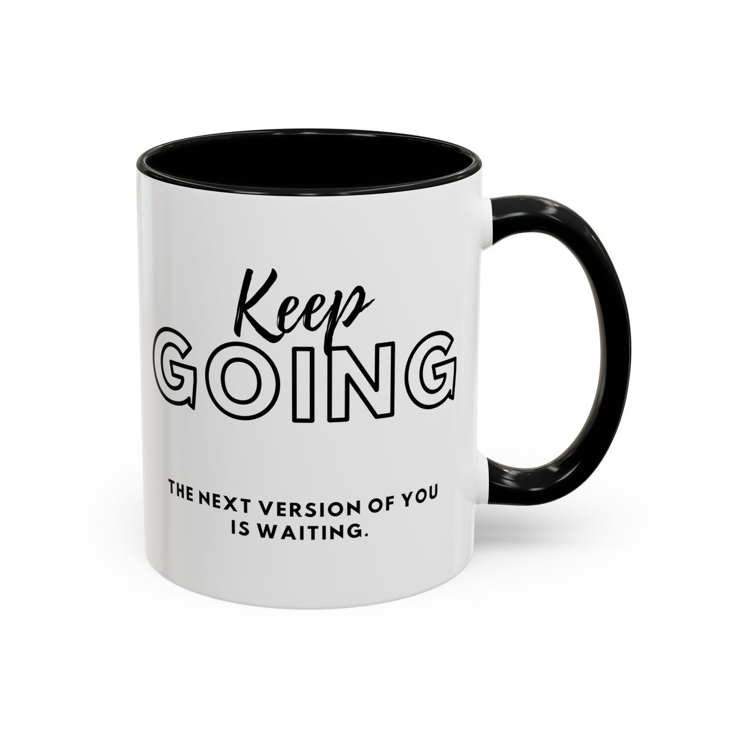 Inspirational Coffee Mug - 'Keep Going' The Next Version Of You Is Waiting- Motivational Gift for Personal Growth
