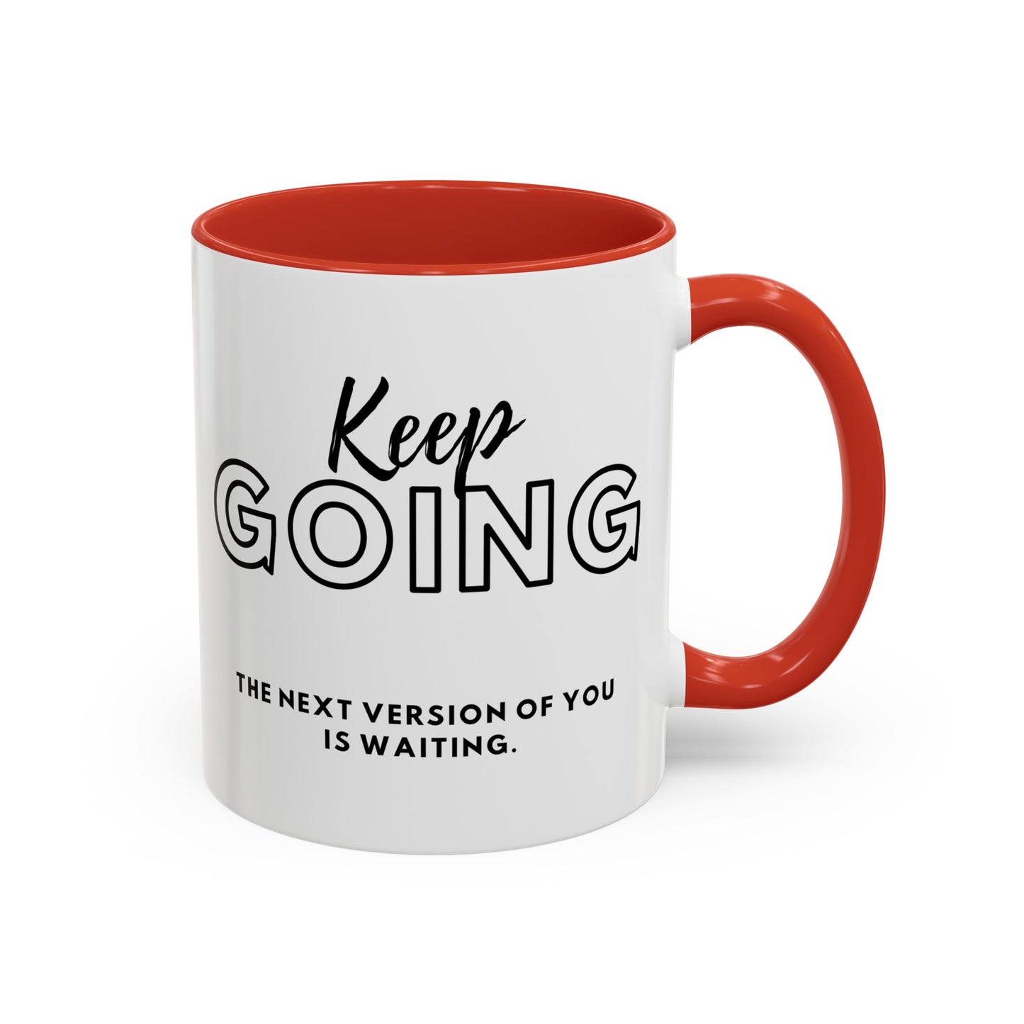 Inspirational Coffee Mug - 'Keep Going' The Next Version Of You Is Waiting- Motivational Gift for Personal Growth