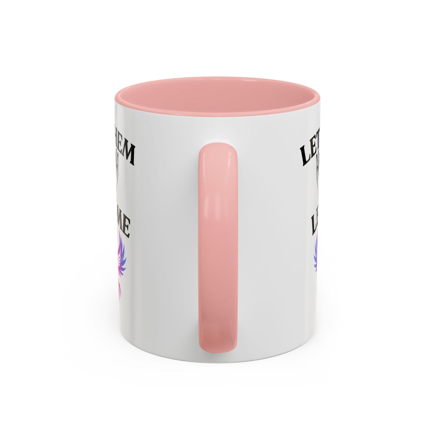 Empowering Accent Coffee Mug - Let Them Let Me - Unique Gift for Motivational Moments