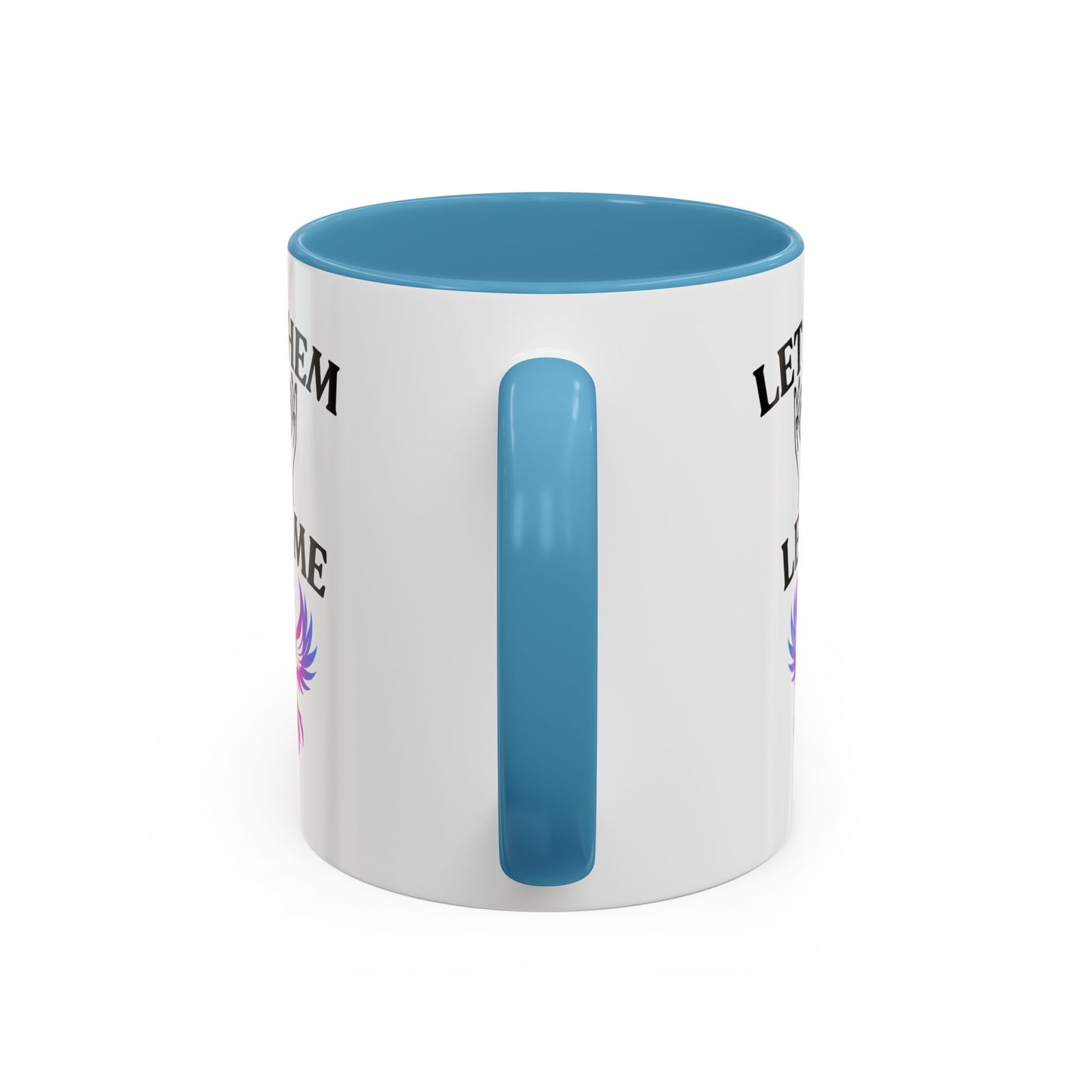 Empowering Accent Coffee Mug - Let Them Let Me - Unique Gift for Motivational Moments