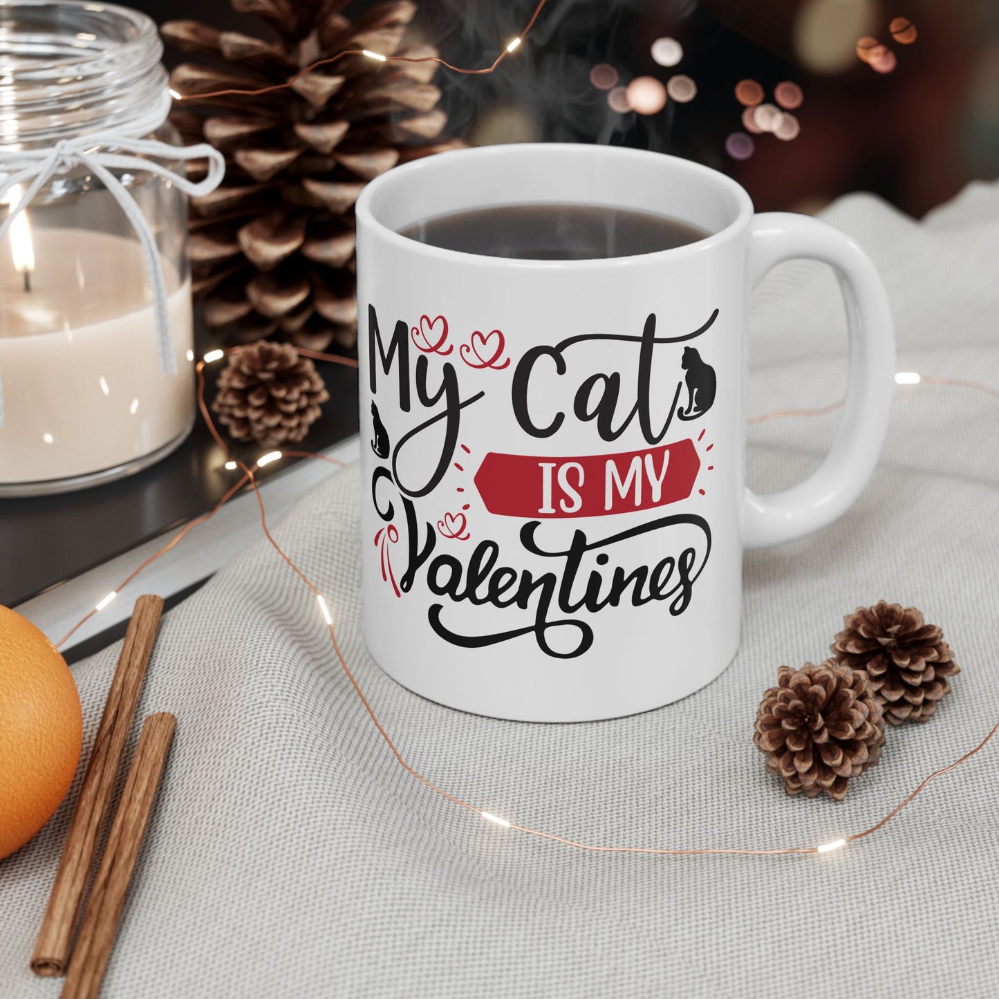My Cat Is My Valentine Mug. Ceramic Mug, (11oz, 15oz)