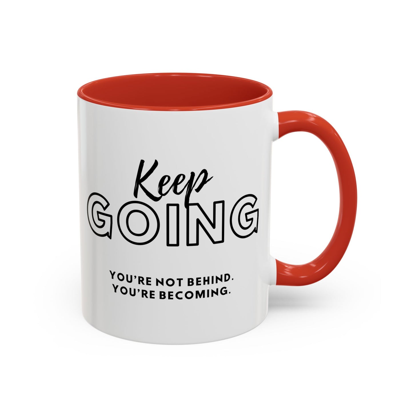 Motivational Coffee Mug | Keep Going You're Not Behind You're Becoming. - Perfect Gift for Inspiration and Daily Motivation