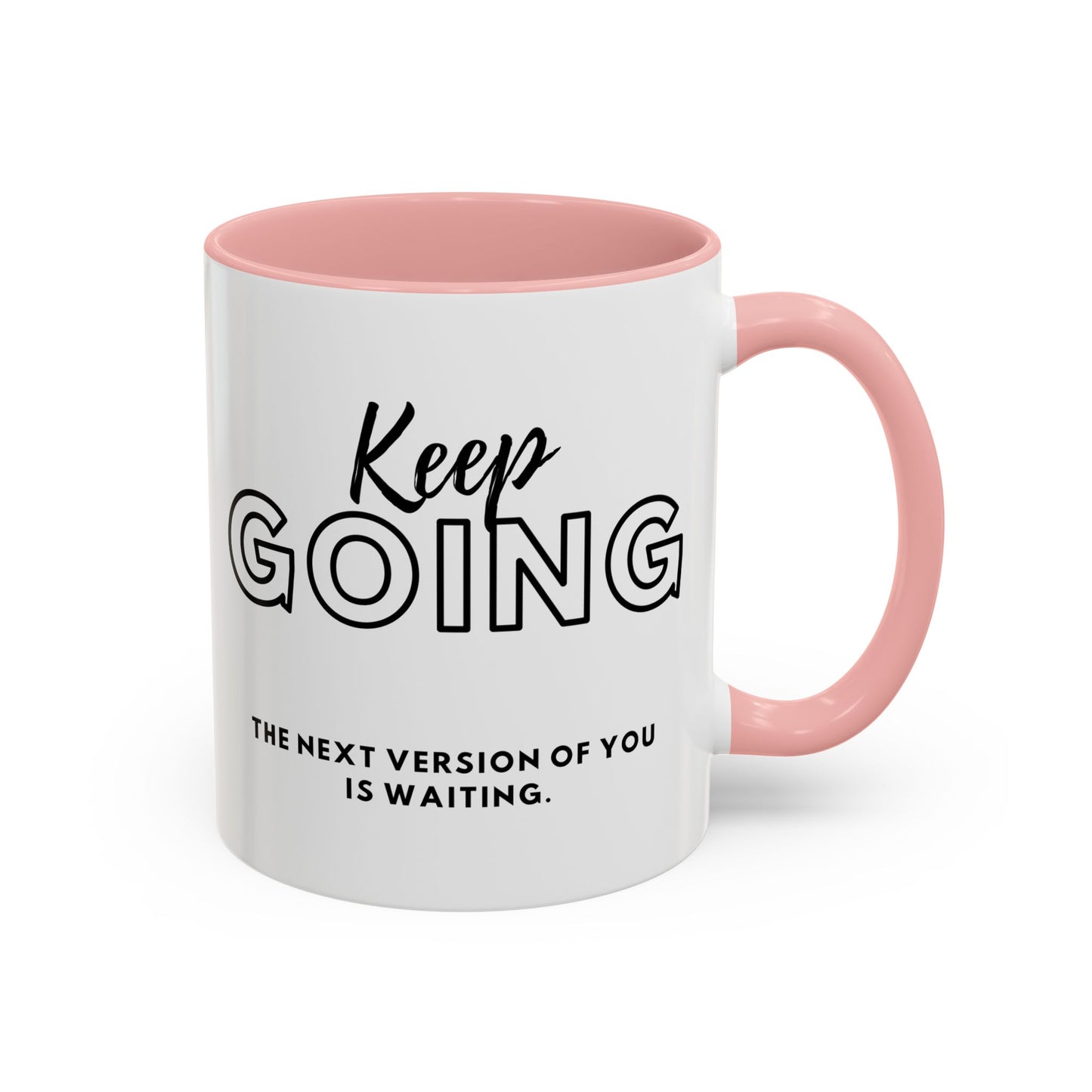 Inspirational Coffee Mug - 'Keep Going' The Next Version Of You Is Waiting- Motivational Gift for Personal Growth