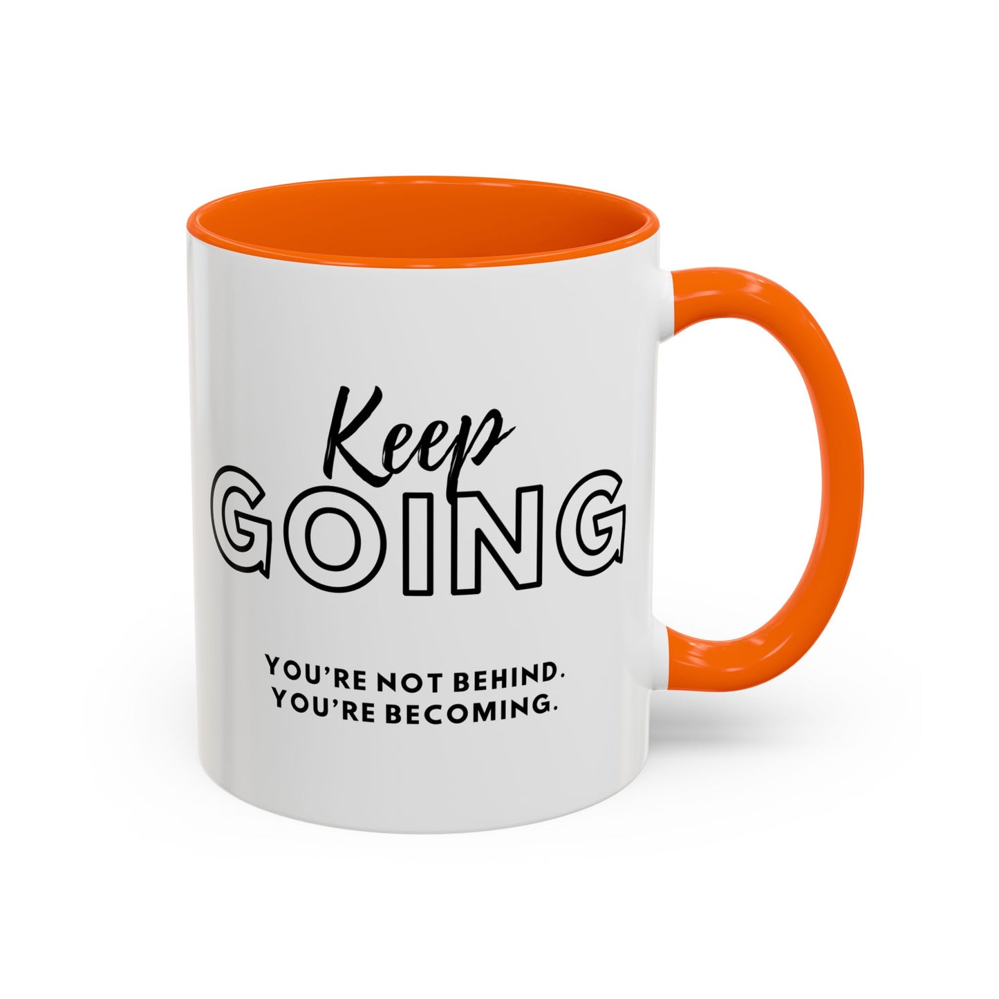 Motivational Coffee Mug | Keep Going You're Not Behind You're Becoming. - Perfect Gift for Inspiration and Daily Motivation