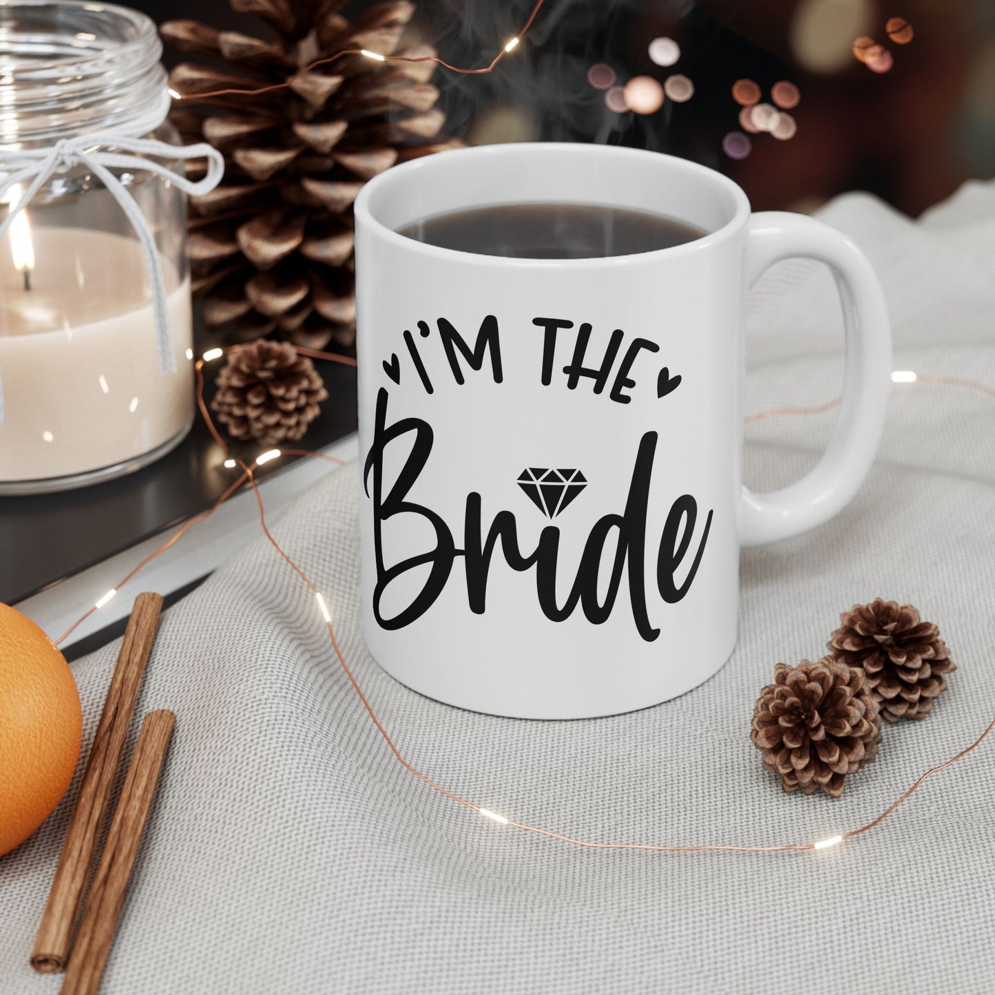 I'm The Bride Mug. Ceramic Mug, (11oz, 15oz)