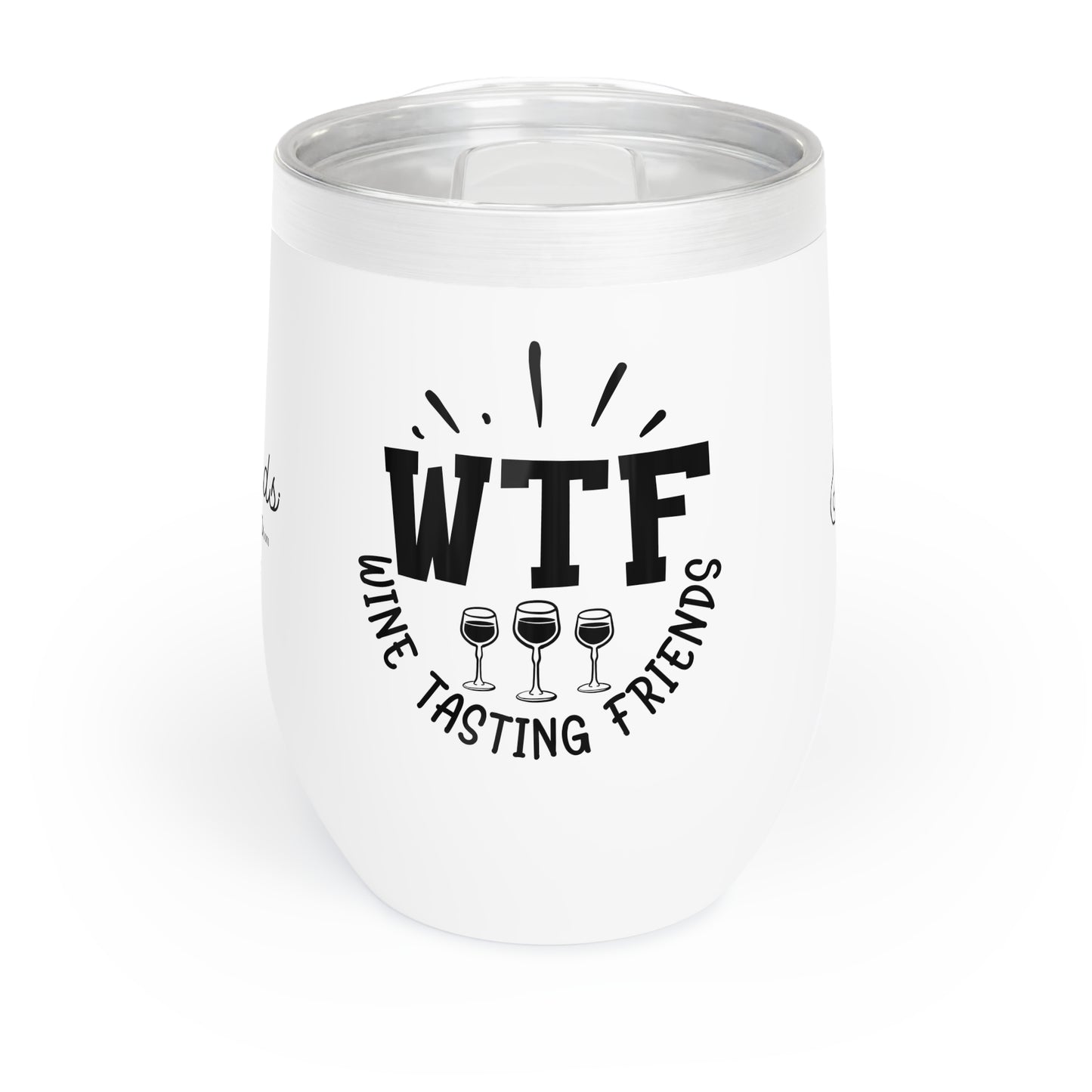 Chill Wine Tumbler - Fun Wine Tasting Friends Design - Perfect for Parties & Gatherings