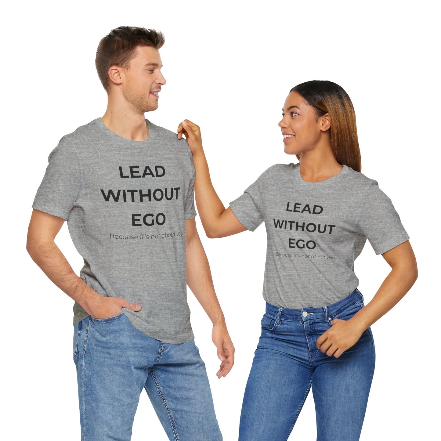Lead Without Ego Unisex Tee, Inspirational Quote T-Shirt, Motivational Apparel, Gift for Leaders, Casual Wear, White T-Shirt