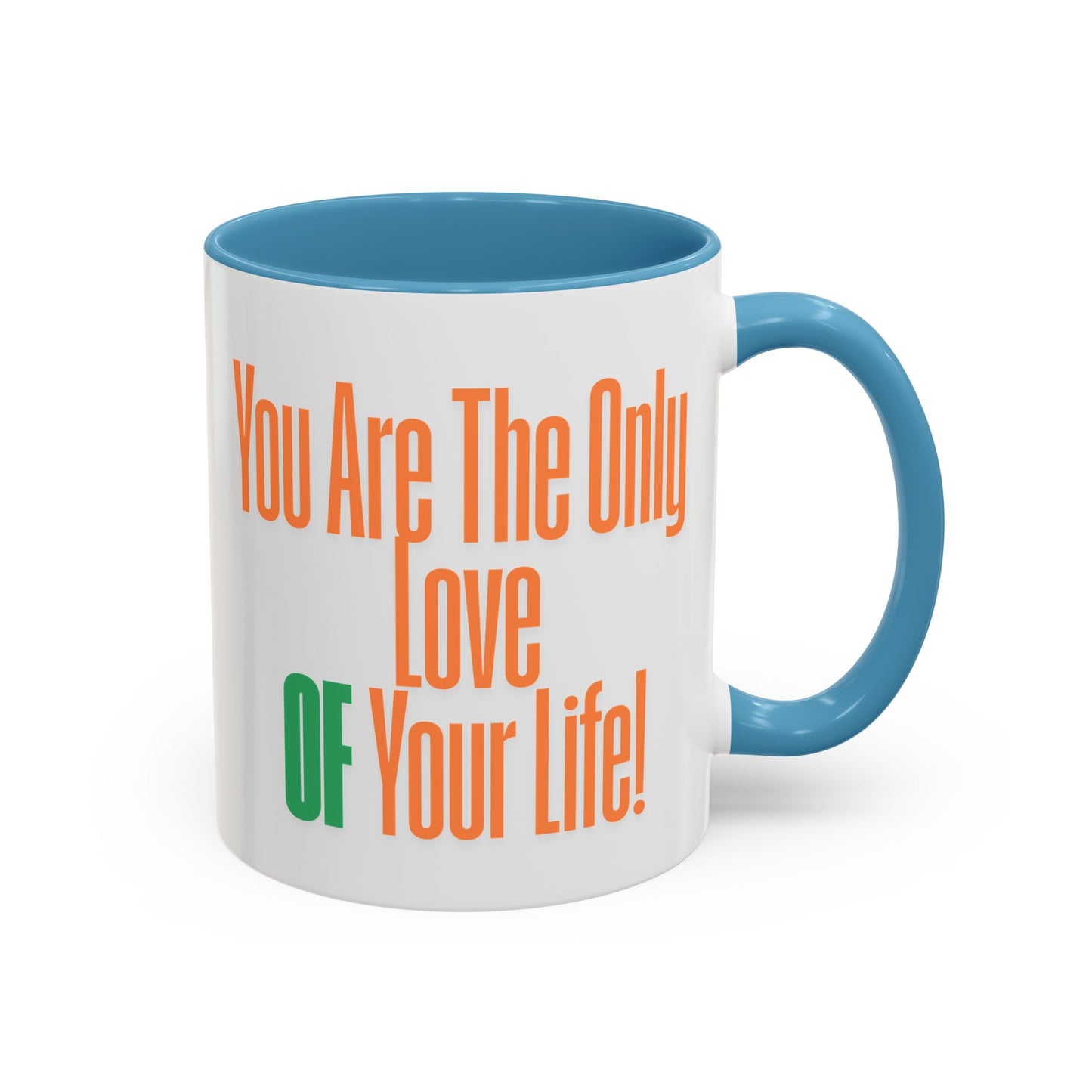 Love of Your Life Accent Coffee Mug - Perfect Gift for Coffee Lovers