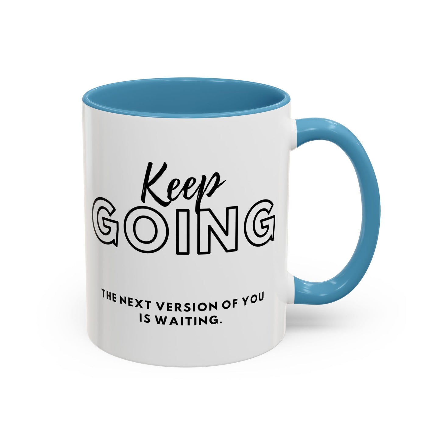 Inspirational Coffee Mug - 'Keep Going' The Next Version Of You Is Waiting- Motivational Gift for Personal Growth