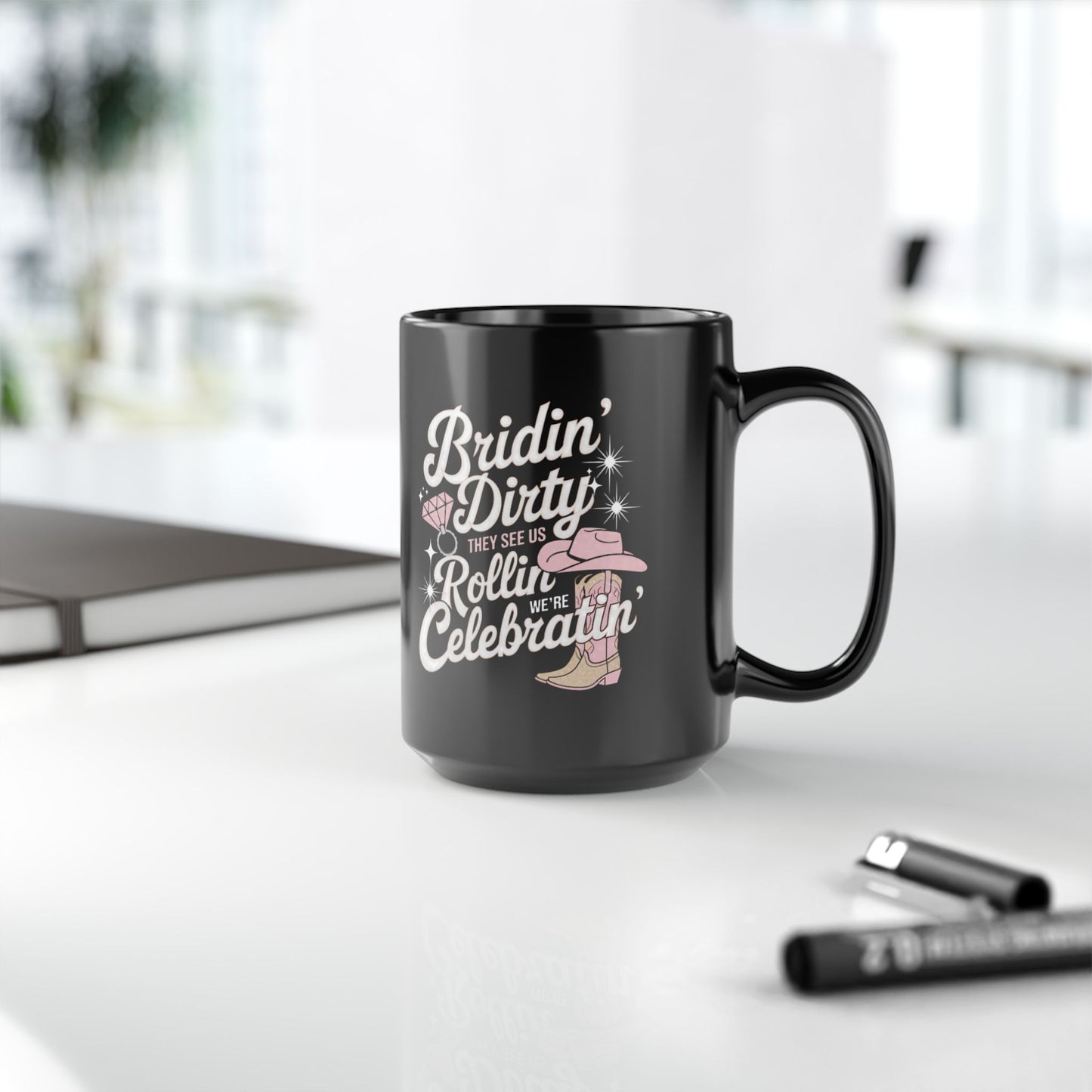 Bride To Be Mug. Bridin Dirty. Black Mug (11oz, 15oz)