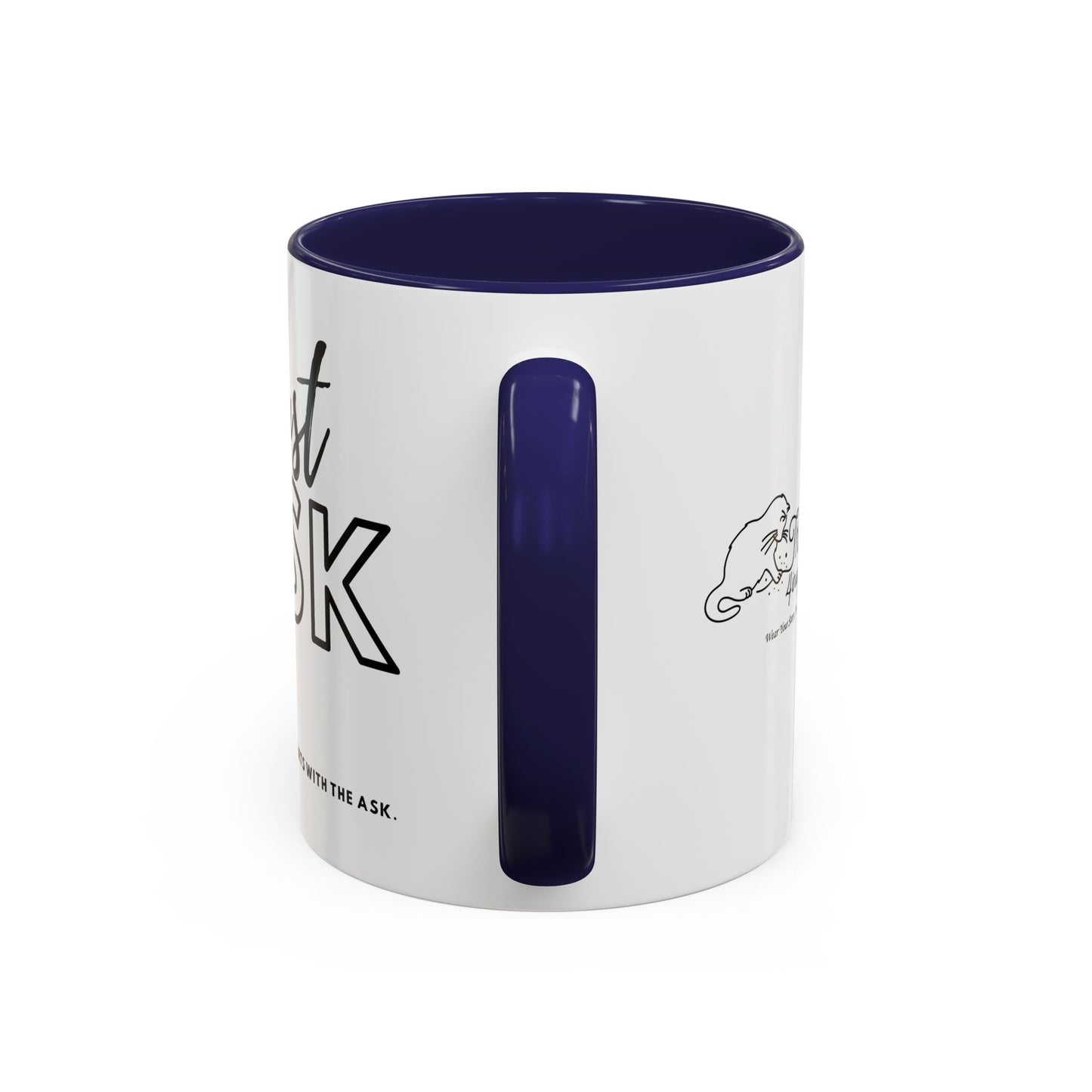 Your Courage Starts With The Ask. Motivational Coffee Mug - Just Ask