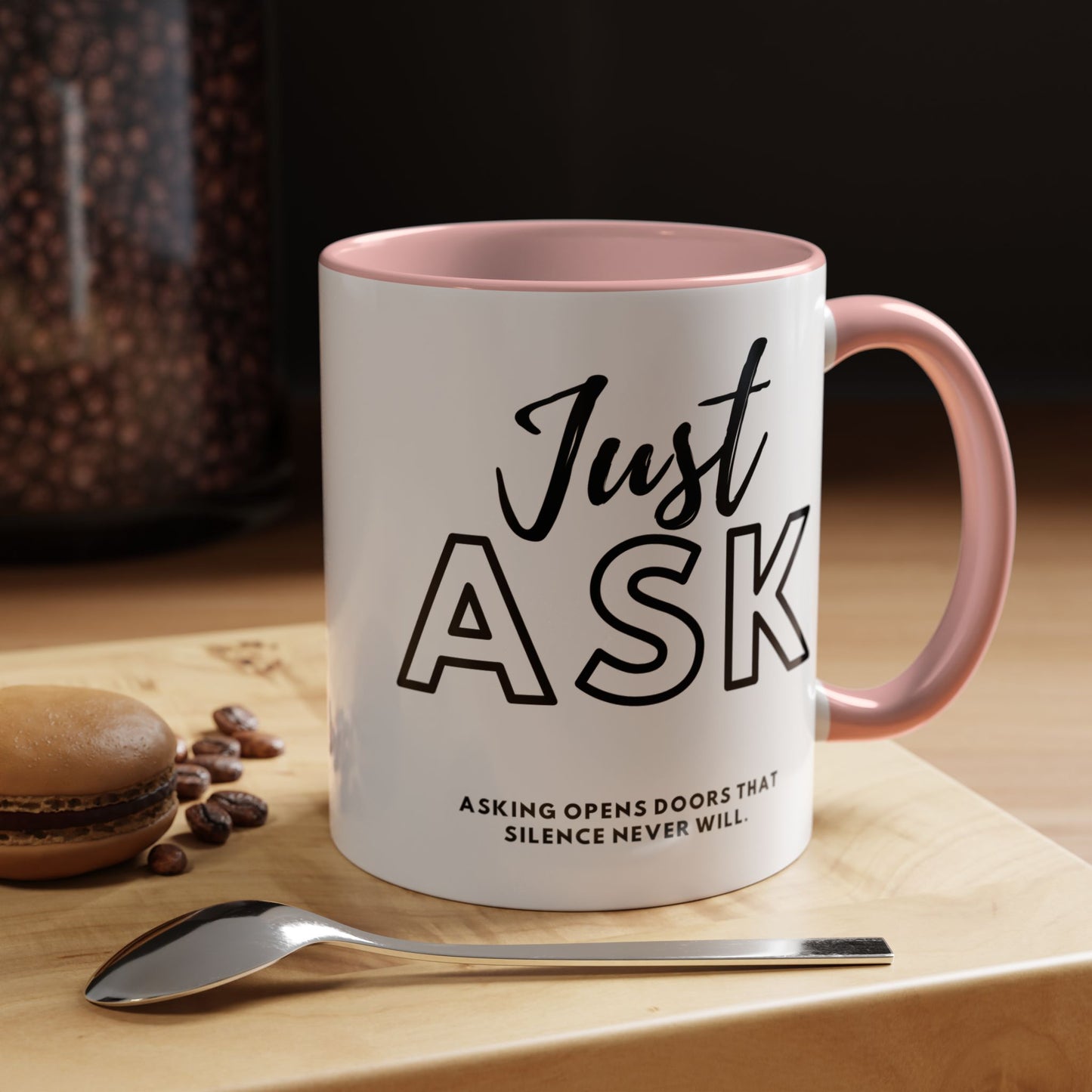 Asking Opens Doors Silence Never Will. Just Ask Coffee Mug | Perfect for Daily Motivation and Thoughtful Gifts