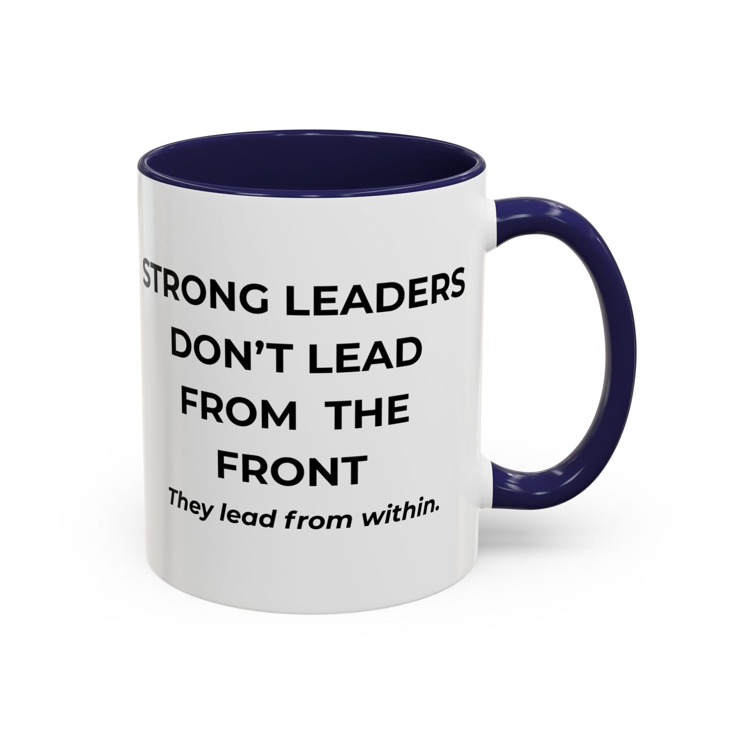 Inspirational Accent Coffee Mug - Strong Leaders Quote, Motivational Gift, Office Decor, Unique Graduation Present, Leadership Cup