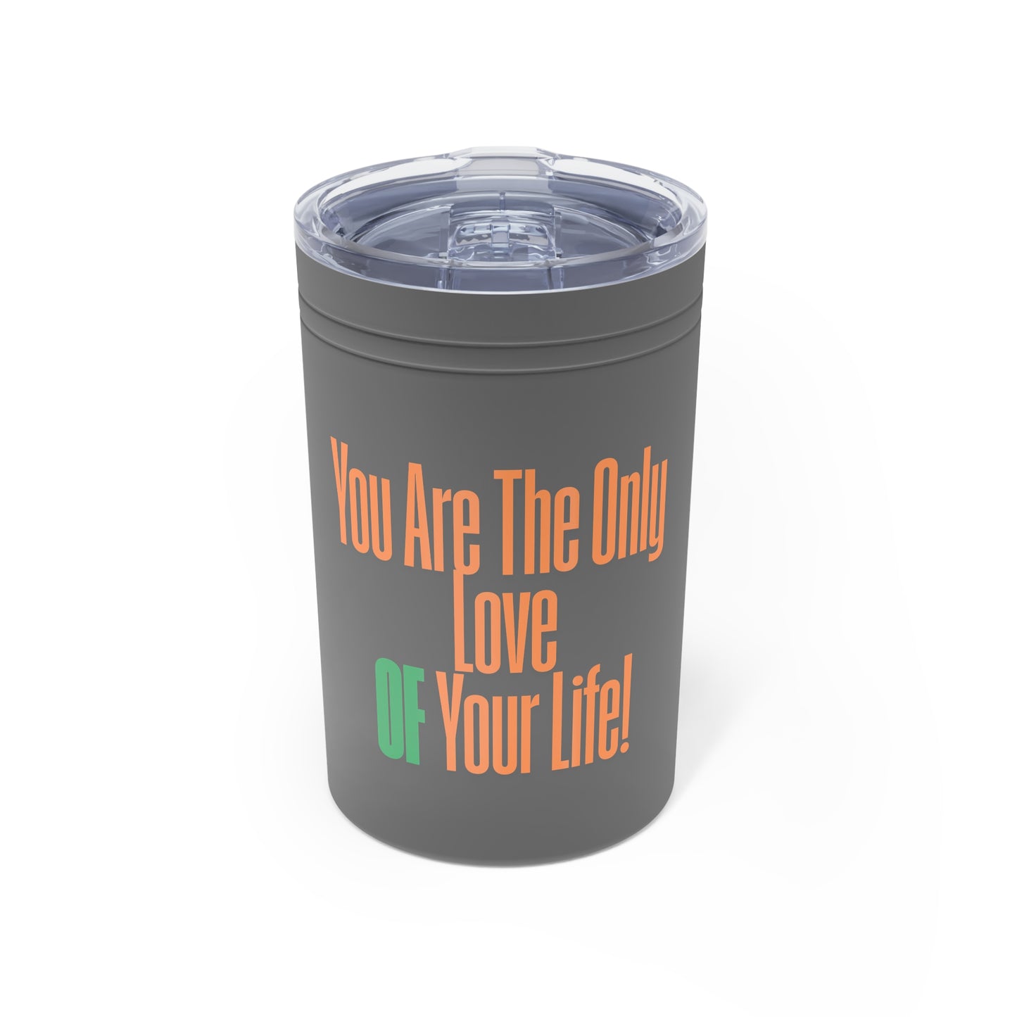 You Are The Only Love 11oz Insulated Tumbler - Perfect for Couples & Gifts