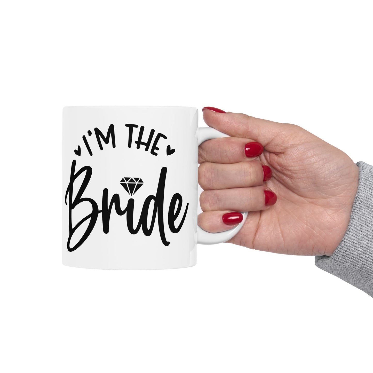 I'm The Bride Mug. Ceramic Mug, (11oz, 15oz)