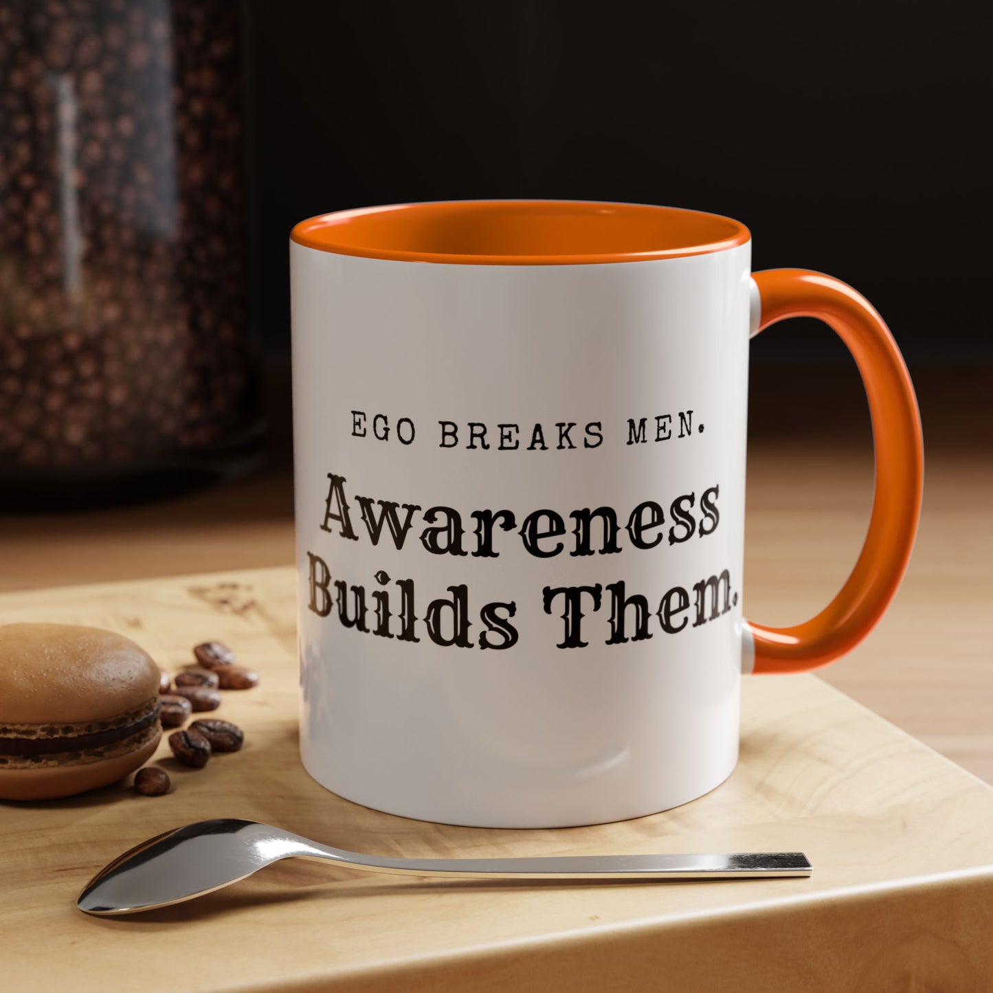 Mens Mugs. Inspirational Awareness Coffee Mug - Ego Breaks Men, Awareness Builds Them - Perfect for Personal Growth & Motivation