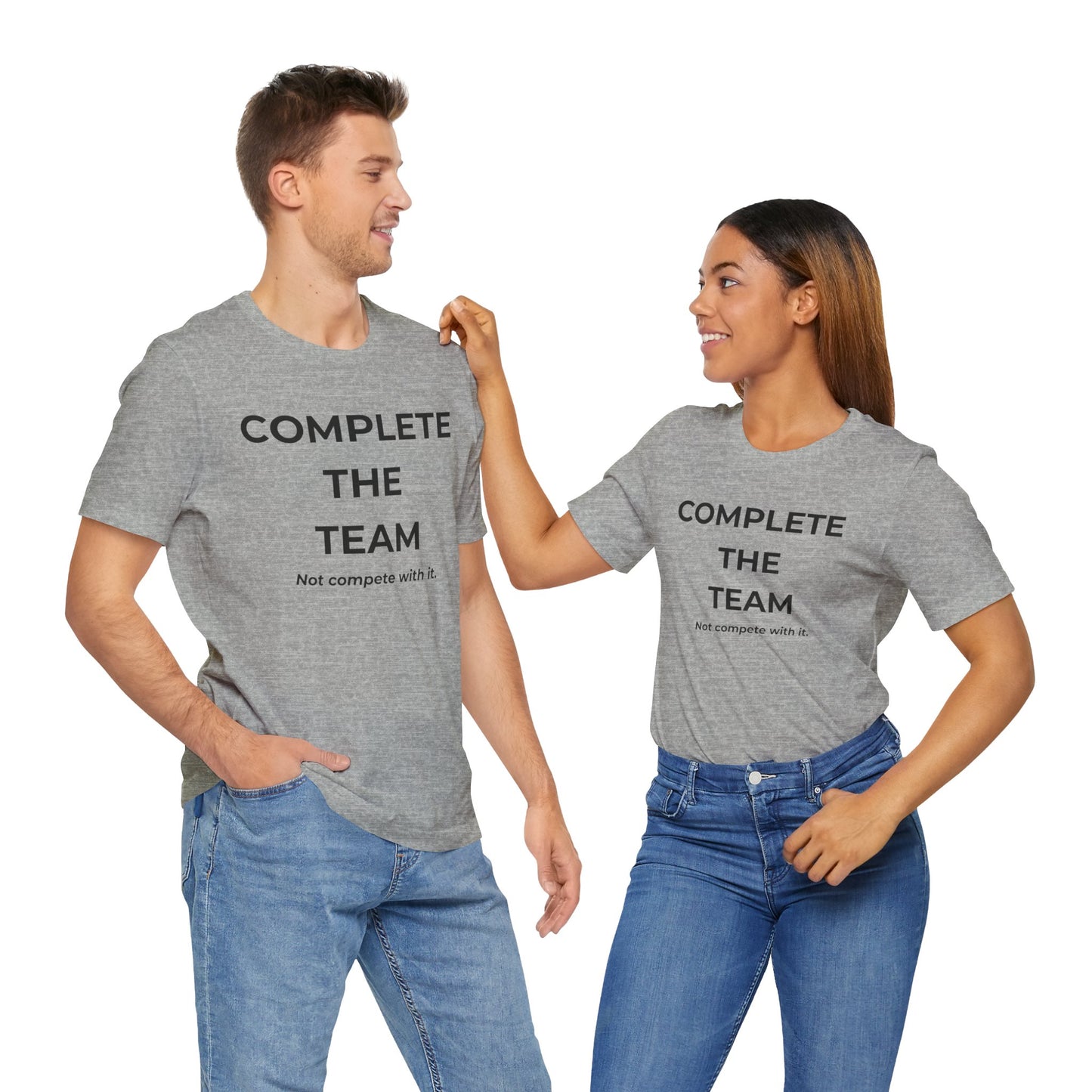Complete the Team Unisex Tee – Motivational Quote T-Shirt, Team Spirit Gift, Casual Wear, Birthday Present, Work Team Shirt