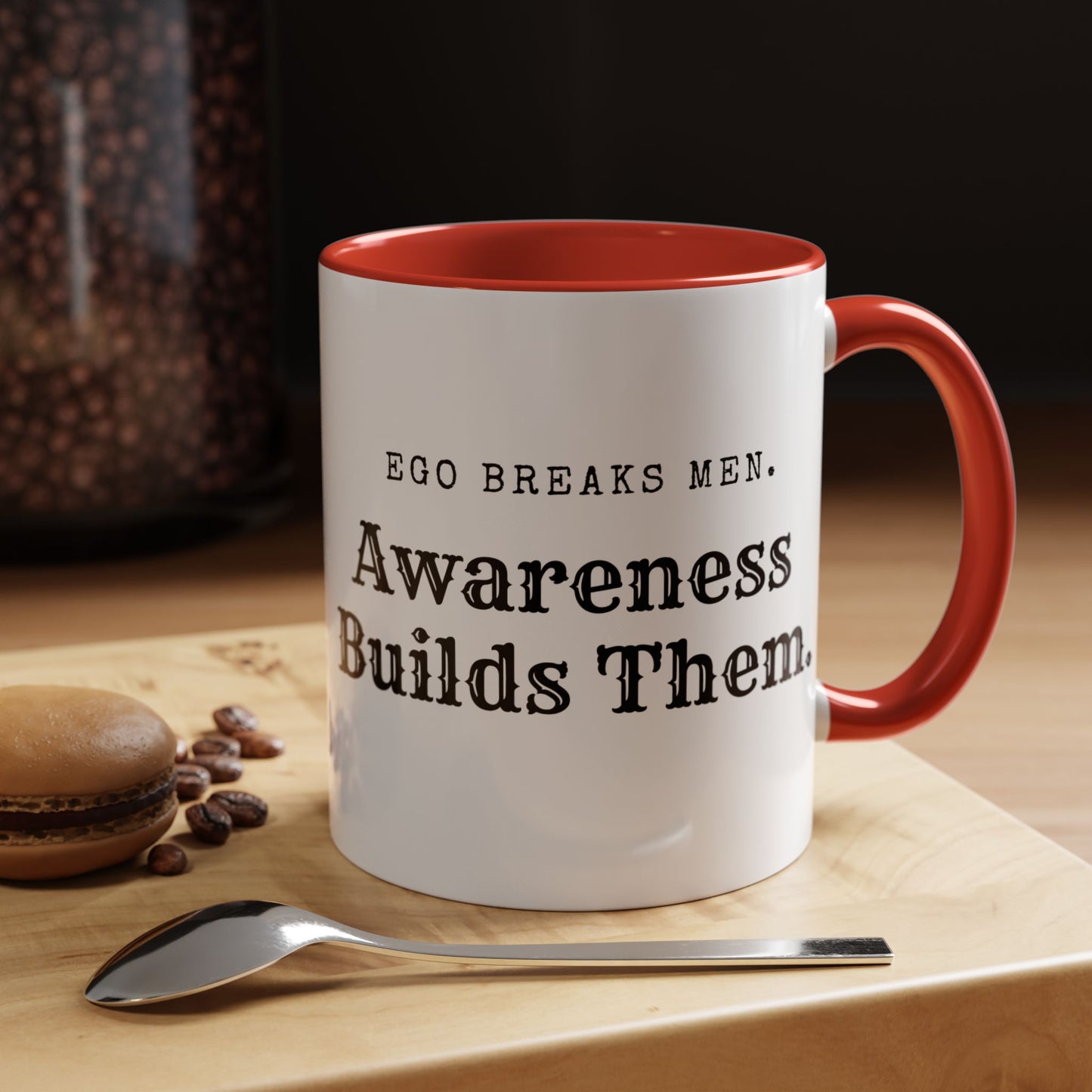 Mens Mugs. Inspirational Awareness Coffee Mug - Ego Breaks Men, Awareness Builds Them - Perfect for Personal Growth & Motivation