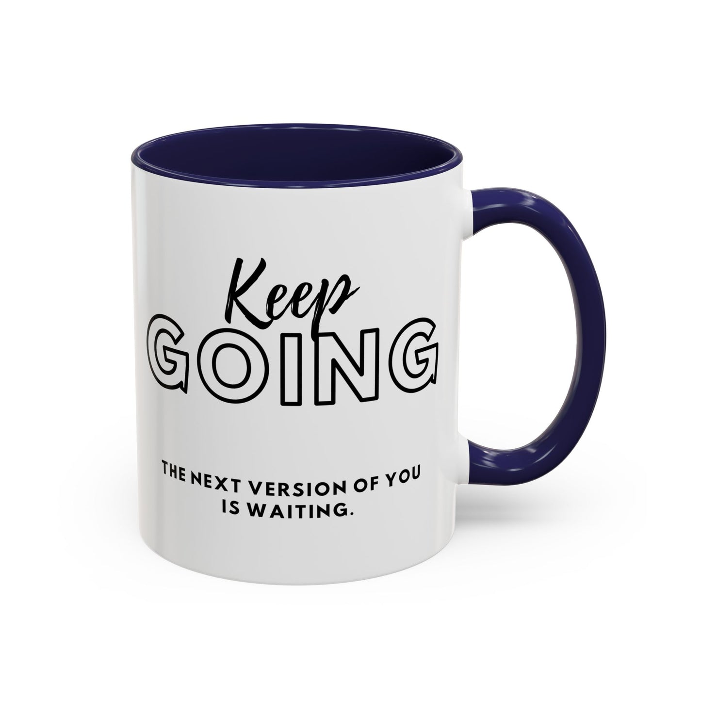 Inspirational Coffee Mug - 'Keep Going' The Next Version Of You Is Waiting- Motivational Gift for Personal Growth