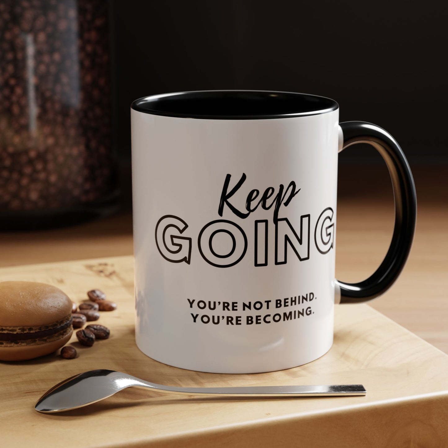 Motivational Coffee Mug | Keep Going You're Not Behind You're Becoming. - Perfect Gift for Inspiration and Daily Motivation