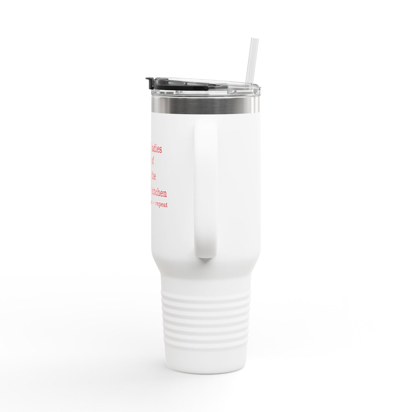Ladies Of The Kitchen. Insulated Travel Mug - Perfect for Kitchen Lovers | 40oz with Fun Cooking Slogan