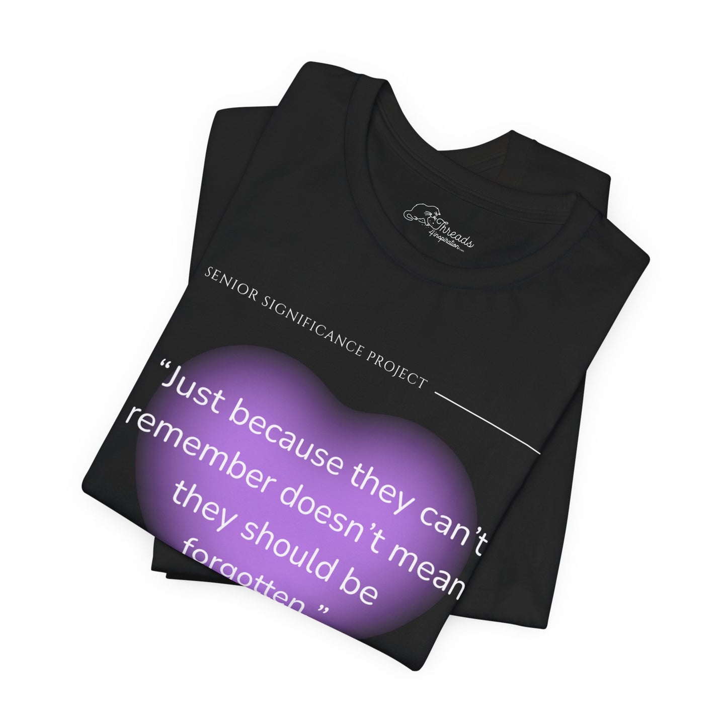 Senior Significance Project Giving Back , Comfort T-Shirt, Remembrance Shirt