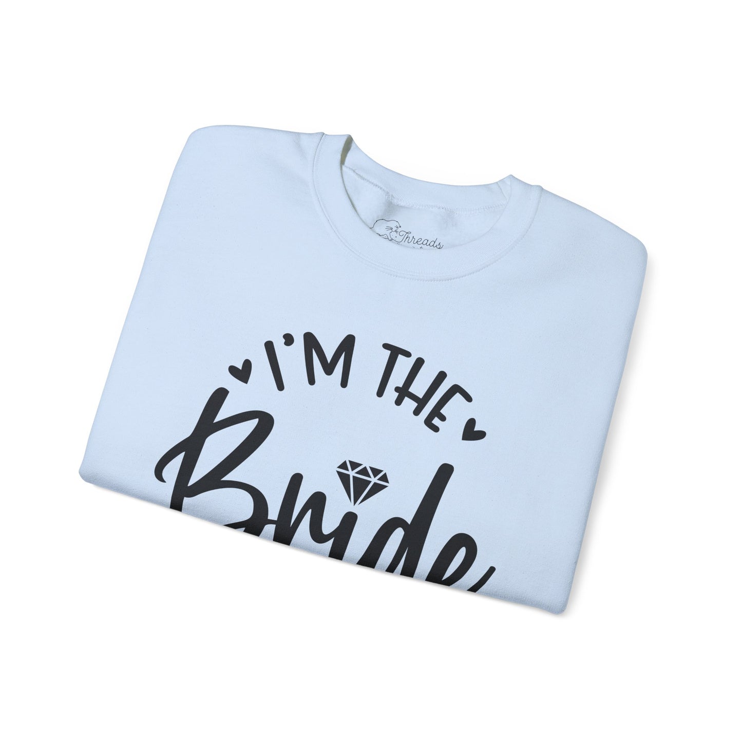 I'm The Bride Sweatshirt. Unisex Heavy Blend™ Crewneck Sweatshirt