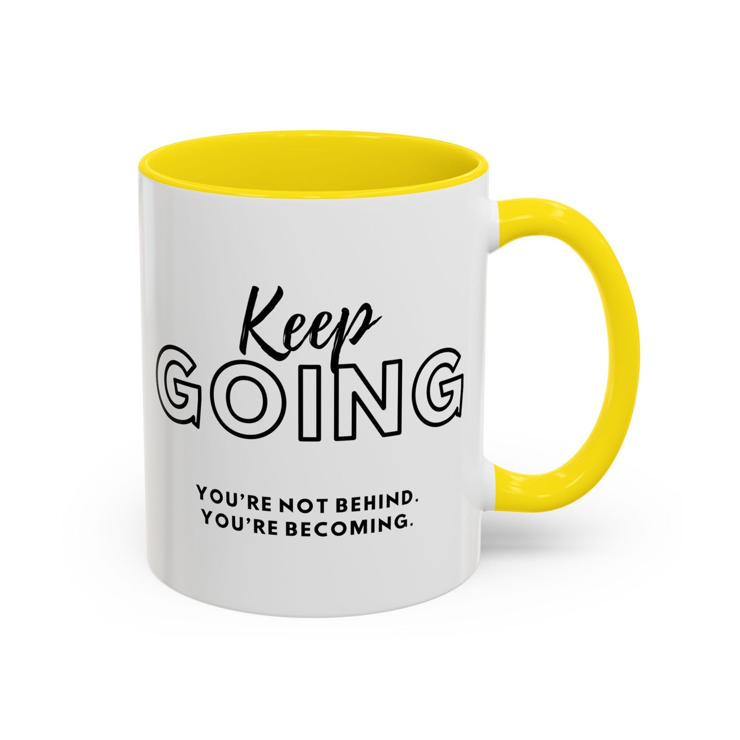 Motivational Coffee Mug | Keep Going You're Not Behind You're Becoming. - Perfect Gift for Inspiration and Daily Motivation