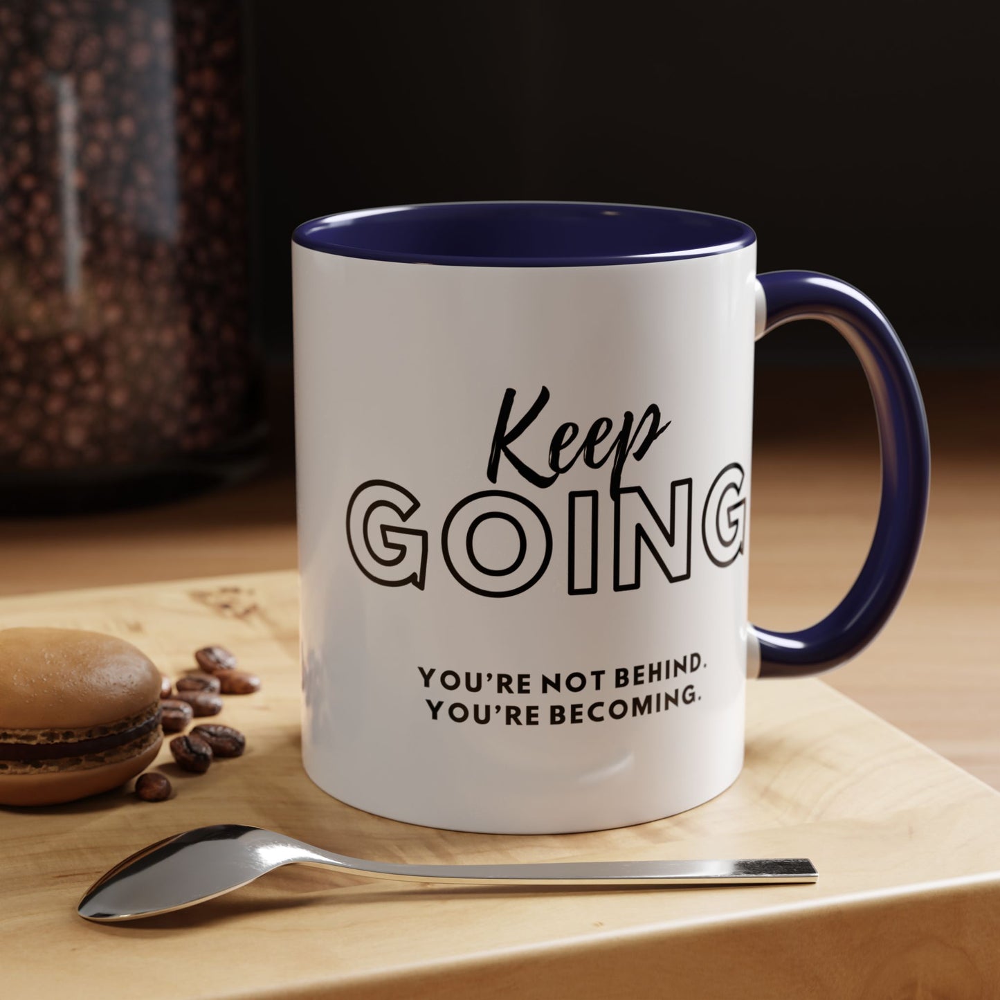 Motivational Coffee Mug | Keep Going You're Not Behind You're Becoming. - Perfect Gift for Inspiration and Daily Motivation