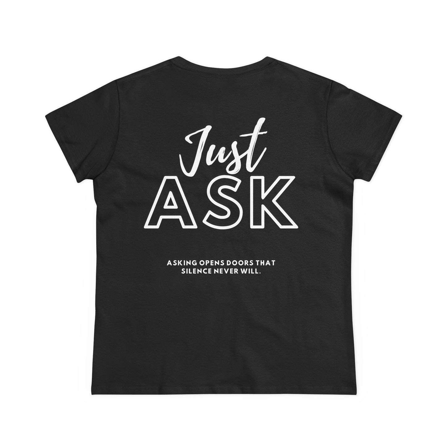 Just Ask Collection Opens Doors. Women's Midweight Cotton Tee - Empowering Quote Top