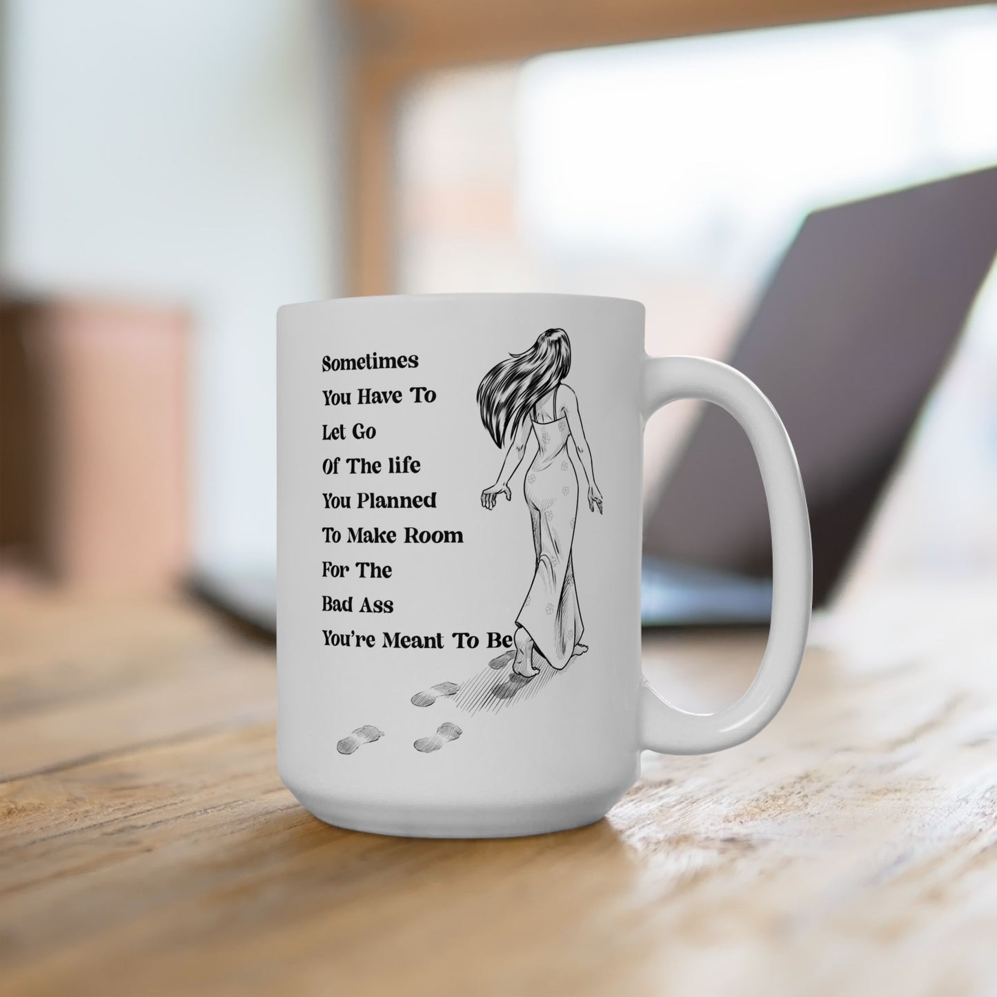 The Badass You Are Meant To Be mug. Ceramic Mug, (11oz, 15oz)