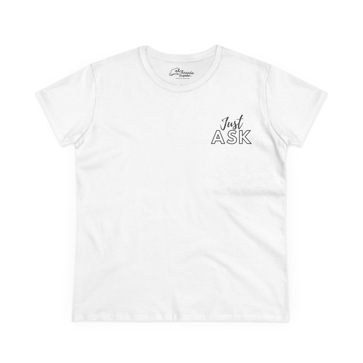 Just Ask Your Courage Starts. Empowering Women’s Cotton Tee - 'Just Ask Collection' Inspirational Shirt