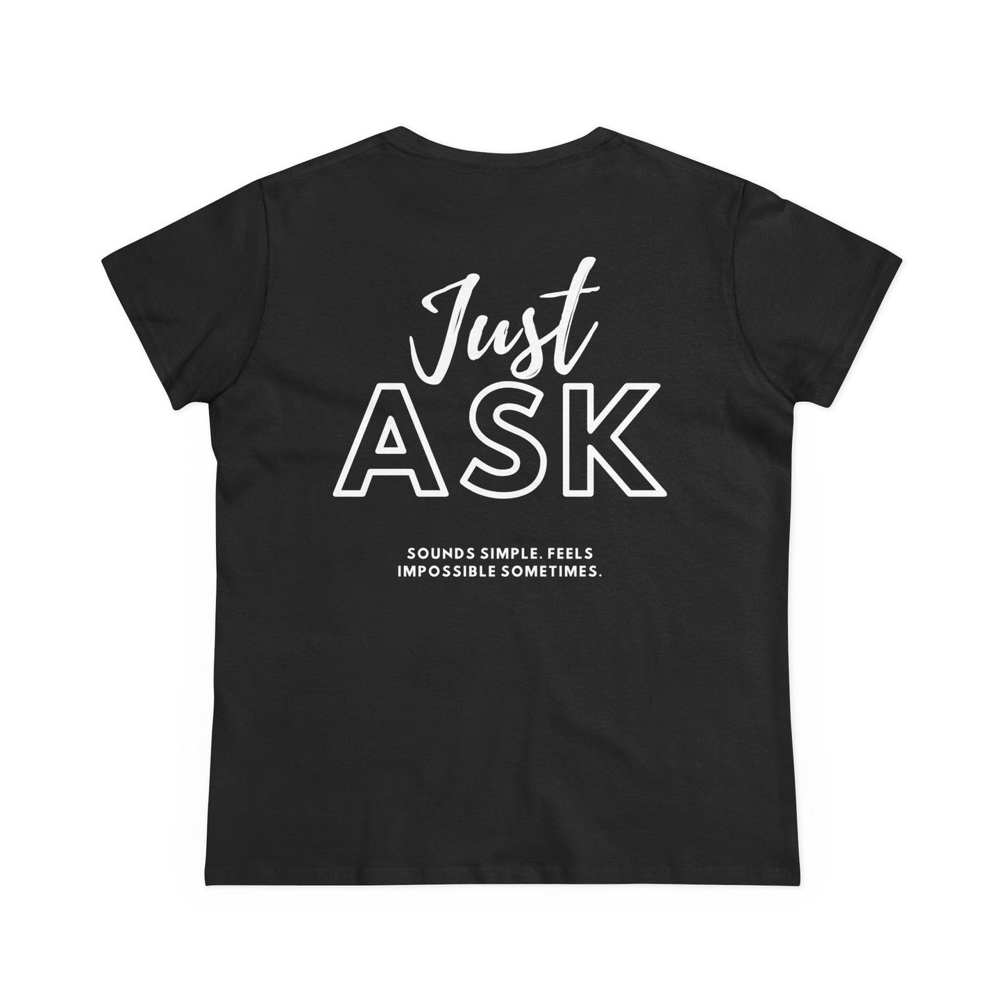 Just Ask Collection Sounds Simple Not Easy. Women's Just Ask Tee - Inspiring Cotton T-Shirt for Everyday Empowerment