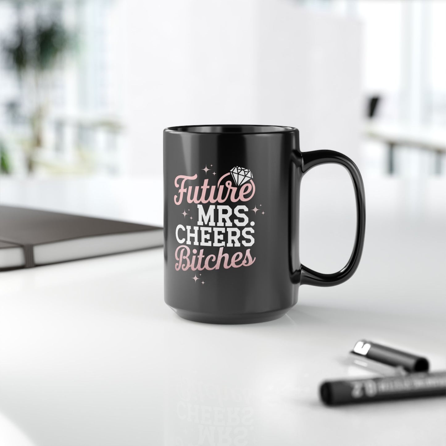 Future Mrs. Cheers Bitches Bride To Be Mug. Black Mug (11oz, 15oz)