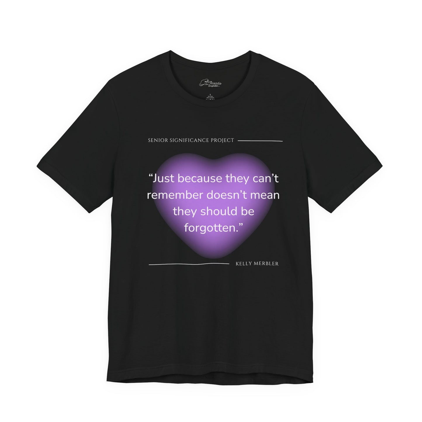 Senior Significance Project Giving Back , Comfort T-Shirt, Remembrance Shirt