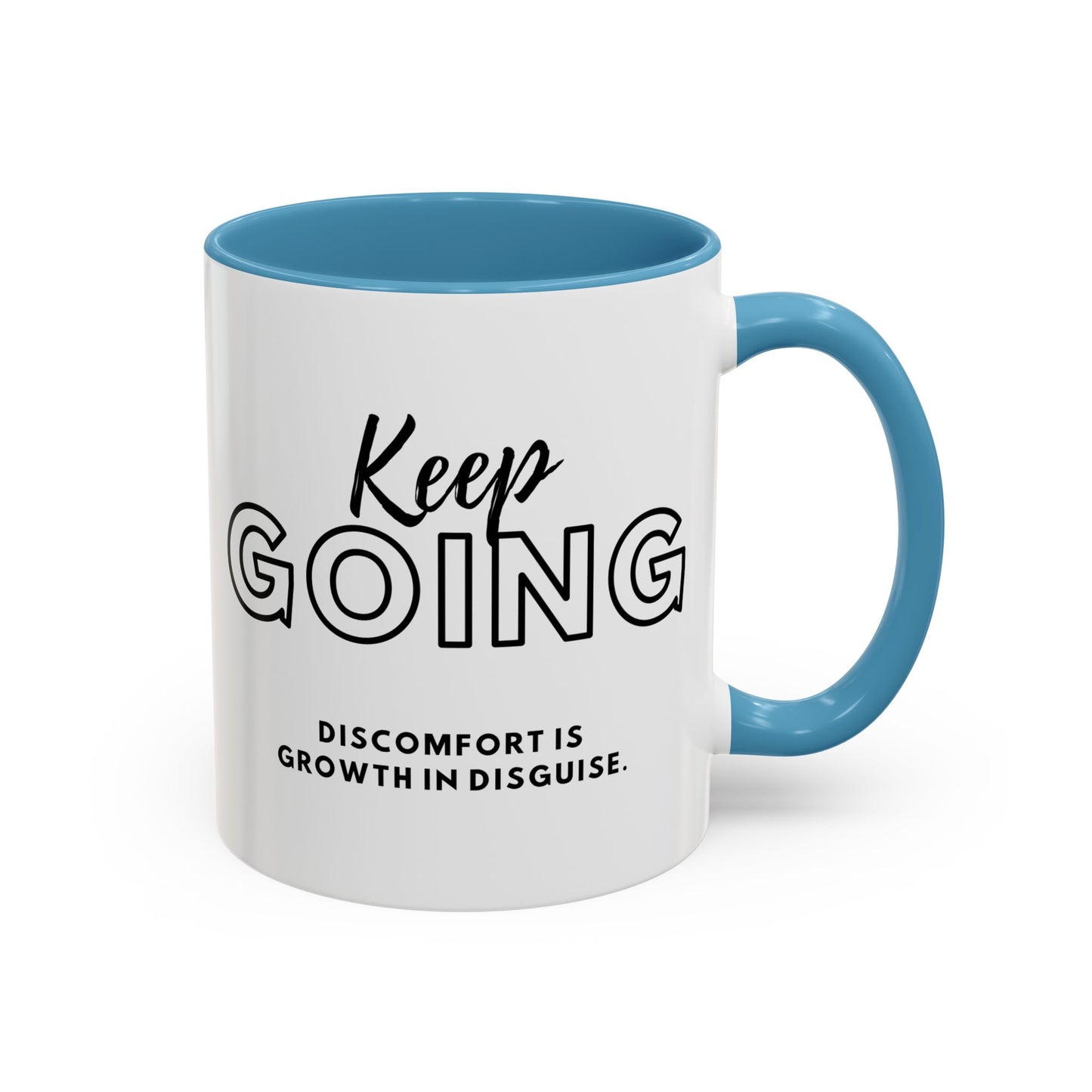 Inspirational Coffee Mug - "Keep Going Discomfort Is Growth In Disguise" - Motivational 11oz