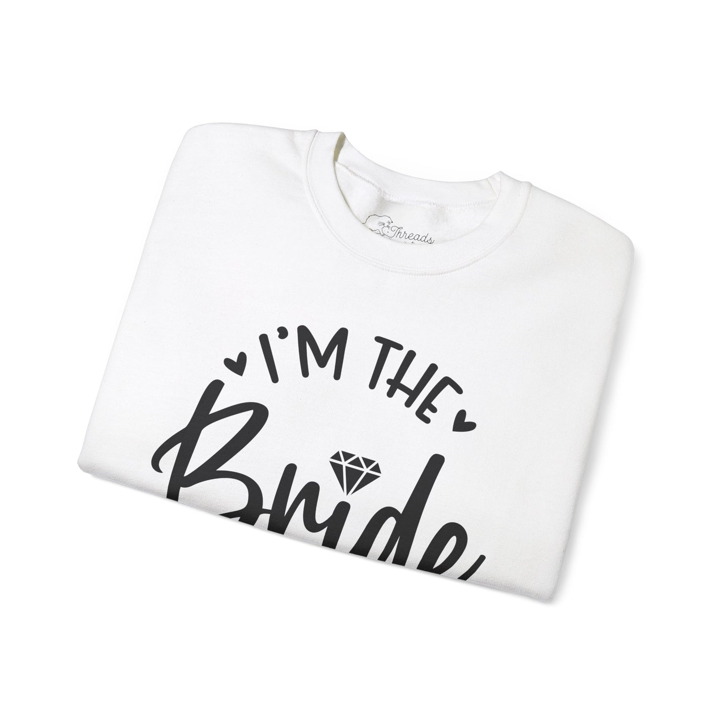 I'm The Bride Sweatshirt. Unisex Heavy Blend™ Crewneck Sweatshirt