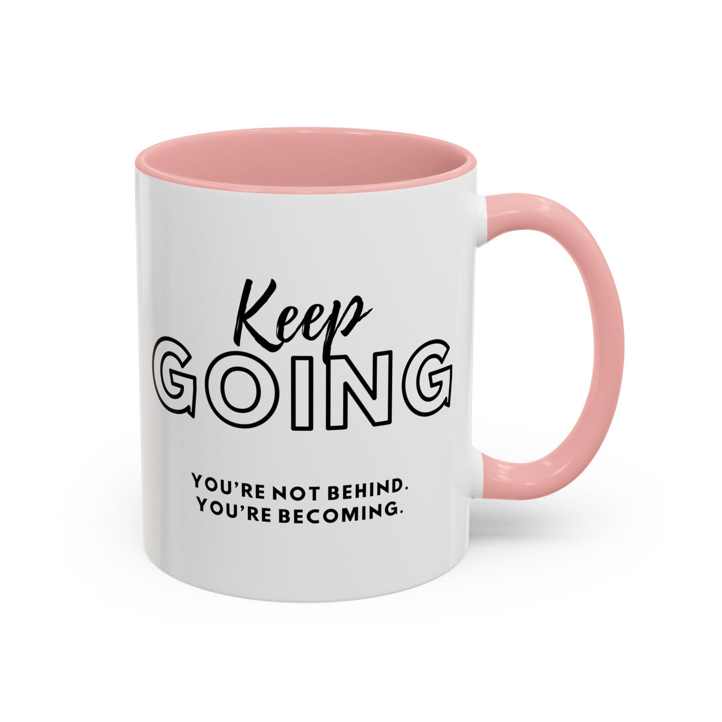 Motivational Coffee Mug | Keep Going You're Not Behind You're Becoming. - Perfect Gift for Inspiration and Daily Motivation