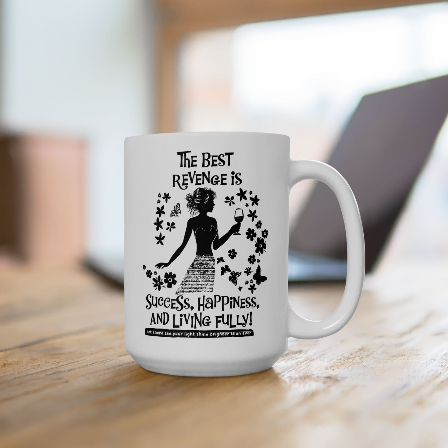 The Best Revenge Is Success Mug. Ceramic Mug, (11oz, 15oz)