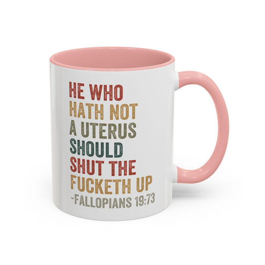 He Who Has No Uterus Mug. Accent Coffee Mug (11, 15oz)