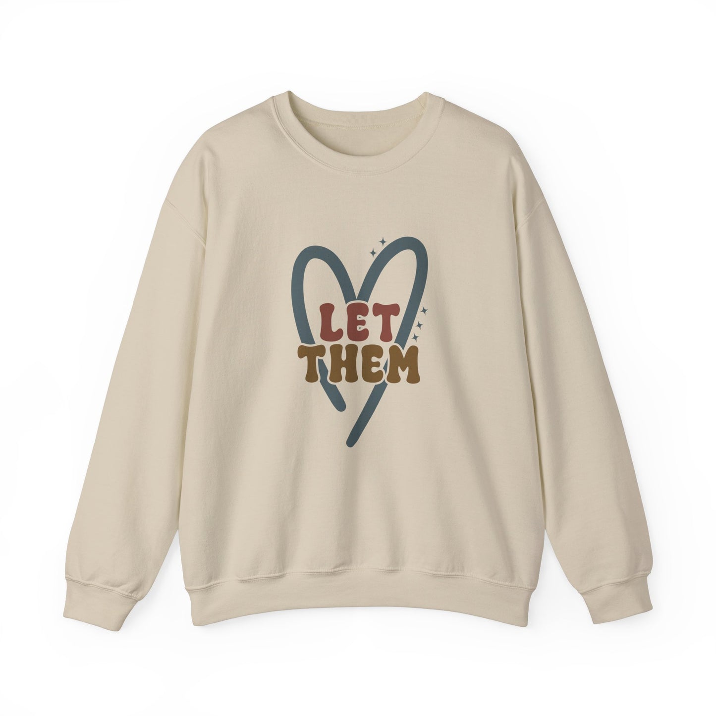 Let Them Sweat shirt Design. Unisex Heavy Blend™ Crewneck Sweatshirt