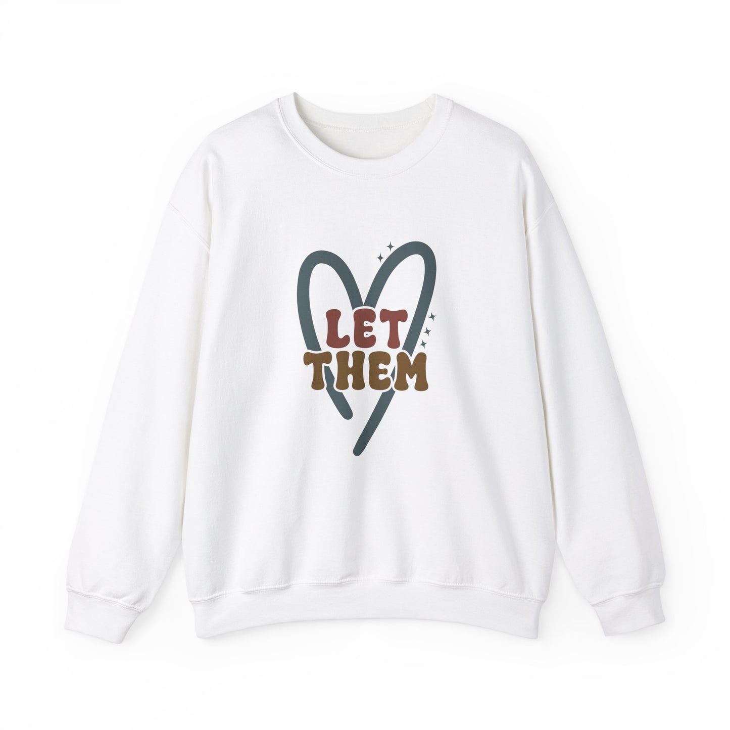 Let Them Sweat shirt Design. Unisex Heavy Blend™ Crewneck Sweatshirt