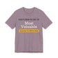 You Are The Most Valuable Investment Shirt. Unisex Jersey Short Sleeve Tee