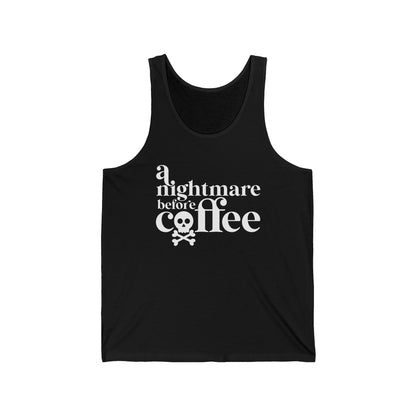 A Nightmare before Coffee Black Tank Top with White Print. Halloween Fun on a shirt for get togethers and parties