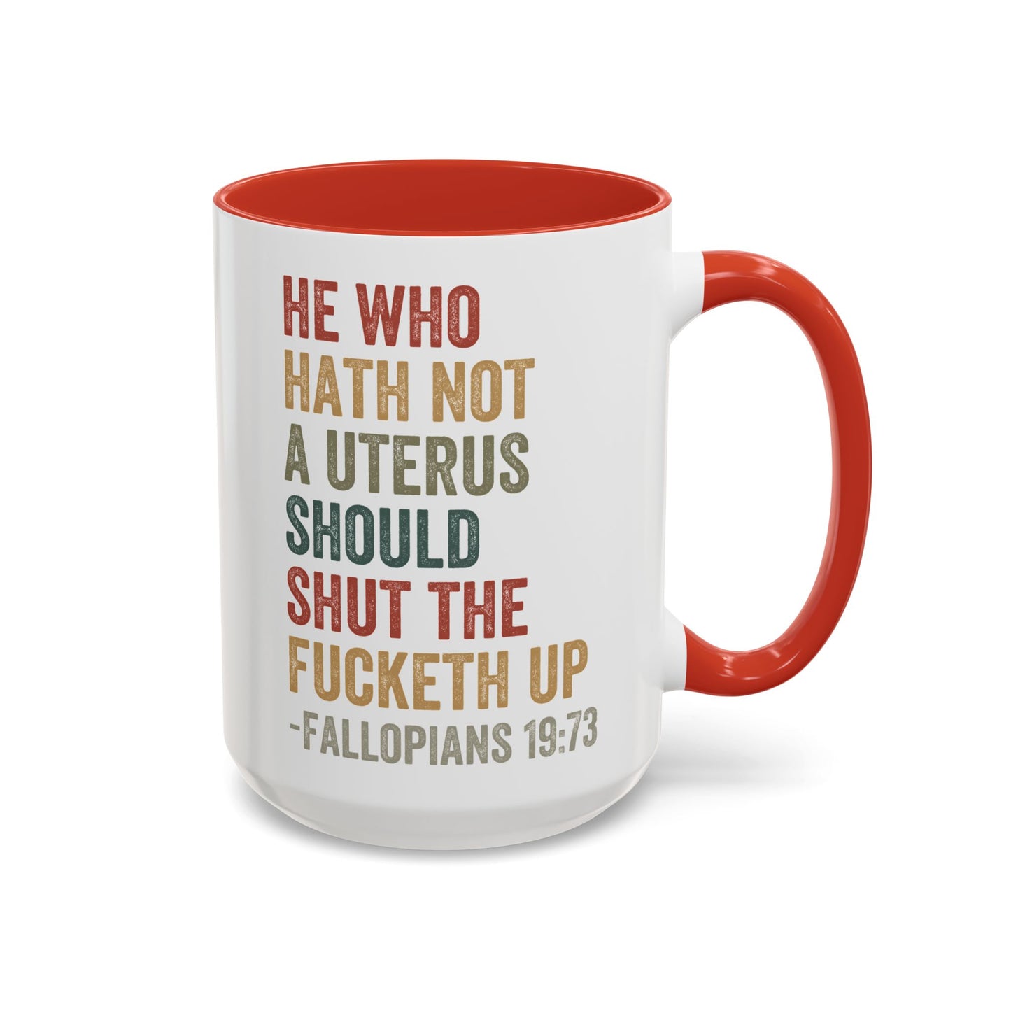 He Who Has No Uterus Mug. Accent Coffee Mug (11, 15oz)